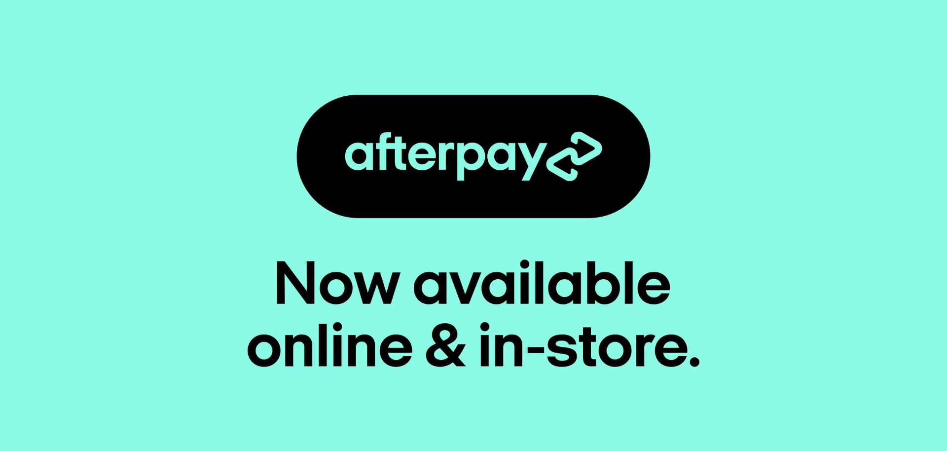 Afterpay now available online & in-store